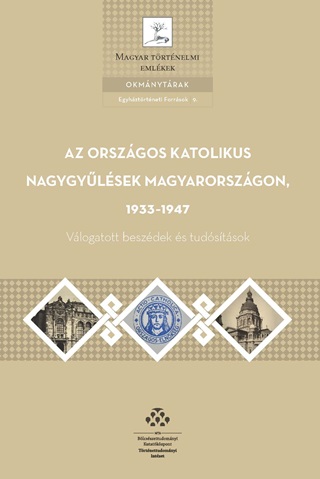 - - Az Orszgos Katolikus Nagygylsek Magyarorszgon, 1933-1947
