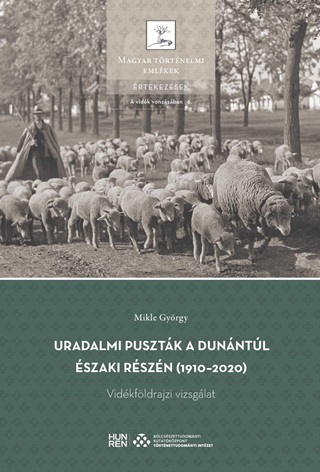 Uradalmi Pusztk A Dunntl szaki Rszn (1910-2020) - Vidkfldrajzi Vizsglat