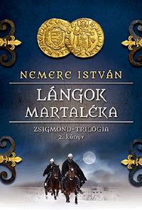Nemere Istvn - Lngok Martalka - Zsigmond Trilgia 2.