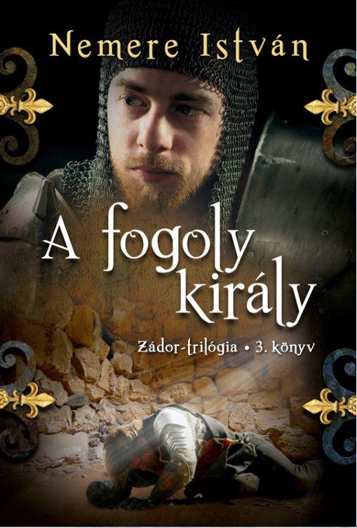 Nemere Istvn - A Fogoly Kirly - Zdor-Trilgia 3.