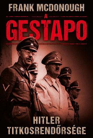 Frank Mcdonough - A Gestapo- Hitler Titkosrendrsge