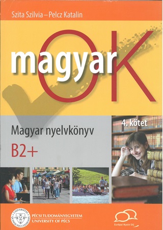 Szita Szilvia - Pelcz Katalin - Magyar Ok B2+ 4. Ktet - Magyar Nyelvknyv+Munkafzet
