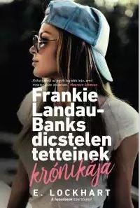 E. Lockhart - Frankie Landau-Banks Dicstelen Tetteinek Krnikja