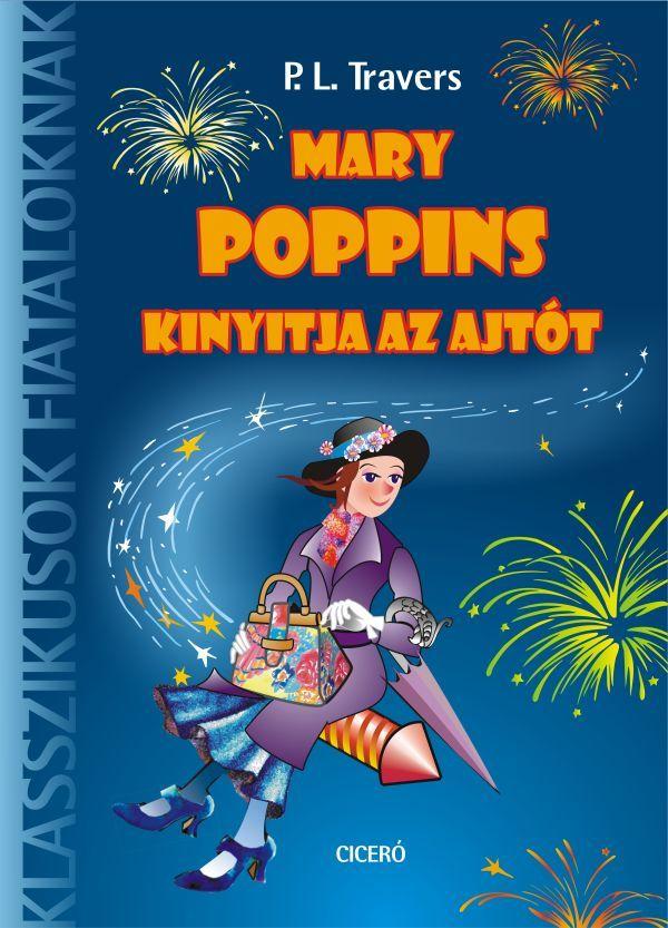 P.L. Travers - Mary Poppins Kinyitja Az Ajtt - Klasszikusok Fiataloknak