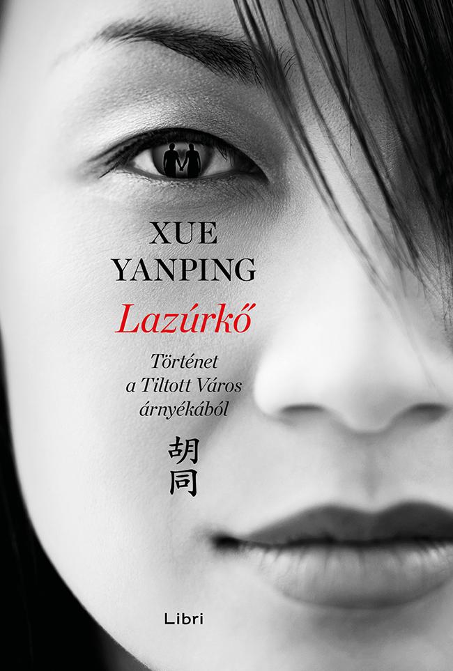 Yanping Xue - Lazrk - Trtnet A Tiltott Vros rnykbl