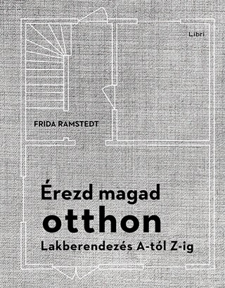 Frida Ramstedt - rezd Magad Otthon - Lakberendezs A-Tl Z-Ig
