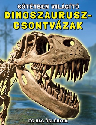  - Sttben Vilgt Dinoszaurusz-Csontvzak - s Ms slnyek