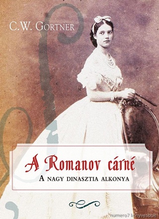 GORTNER, C.W. - A ROMANOV CRN - A NAGY DINASZTIA ALKONYA