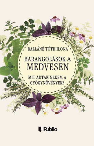 Balln Tth Ilona - Barangolsok A Medvesen