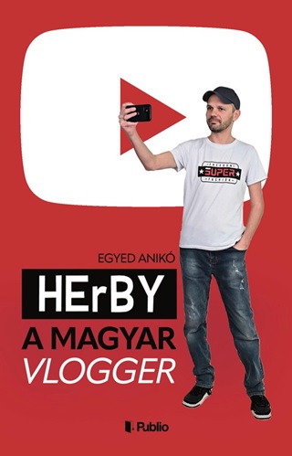 Egyed Anik - Herby A Magyar Vlogger