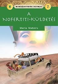 Maria Maneru - A Nofertiti-Kldets - Mindentudk Klubja 7.