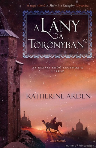 Katherine Arden - A Lny A Toronyban - Az szaki Erd Legendja Ii.