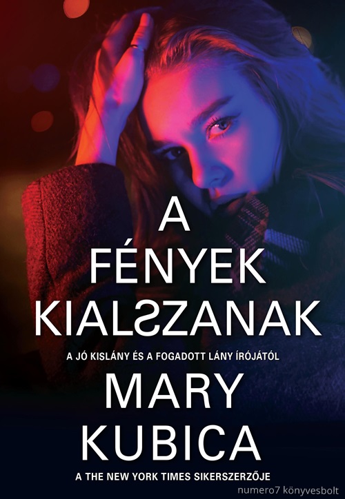 Mary Kubica - A Fnyek Kialszanak