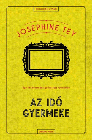 Josephine Tey - Az Id Gyermeke