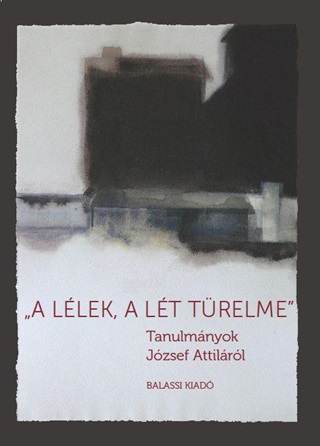 Veres Andrs - A Llek, A Lt Trelme - Tanulmnyok Jzsef Attilrl