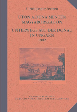 Ulrich Jasper Seetzen - ton A Duna Mentn Magyarorszgon - Unterwegs Auf Der Donau In Ungarn 1802