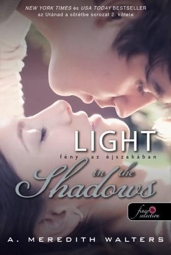 A. Meredith Walters - Light In The Shadows - Fny Az jszakban - Fztt