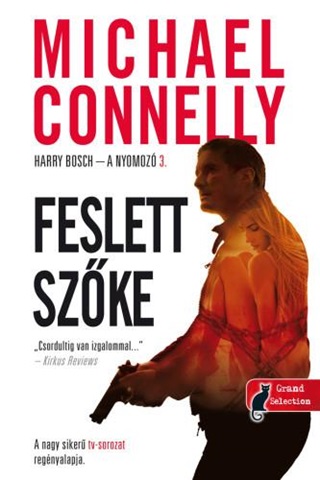 Michael Connelly - Feslett Szke - Harry Bosch - A Nyomoz 3.