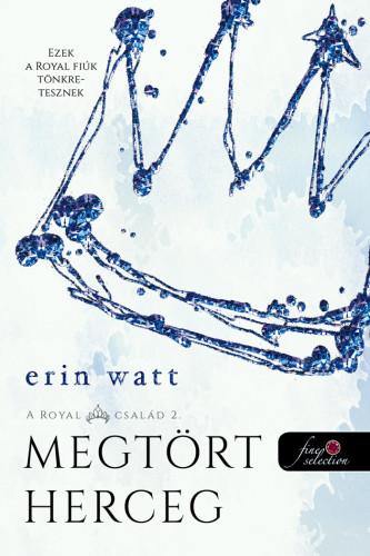 Erin Watt - Megtrt Herceg - A Royal Csald 2.