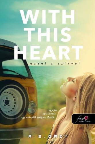 R.S. Grey - With This Heart - Ezzel A Szvvel