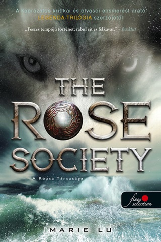 Marie Lu - The Rose Society - A Rzsa Trsasga (Vlogatott Ifjak 2.)