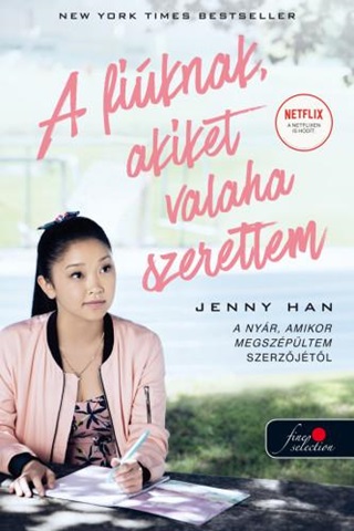 Jenny Han - A Fiknak, Akiket Valaha Szerettem - Filmes Bort
