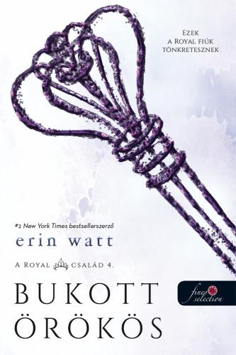 Erin Watt - Bukott rks - A Royal Csald 4.