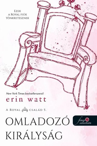 Erin Watt - Omladoz Kirlysg - A Royal Csald 5.