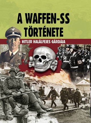 Prantner Zoltn - A Waffen-Ss Trtnete - Hitler Hallfejes Grdja