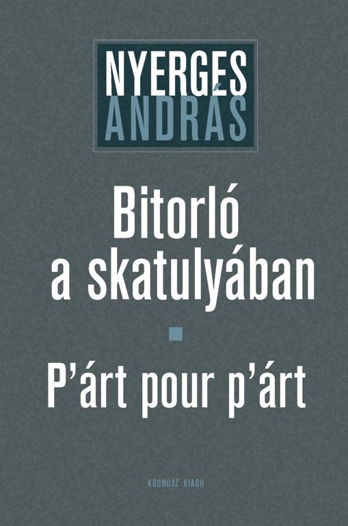 Nyerges Andrs - Bitorl A Skatulyban - Prt Pour Prt