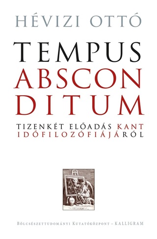 Hvizi Ott - Tempus Absconditum - Tizenkt Elads Kant Idfilozfijrl