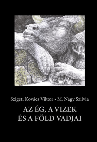 Szigeti Kovcs Viktor - M. Nagy Szilvia - Az g, A Vizek s A Fld Vadjai