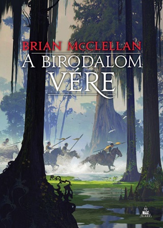 Brian Mcclellan - A Birodalom Vre