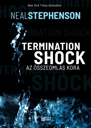 Neal Stephenson - Termination Shock - Az sszeomls Kora