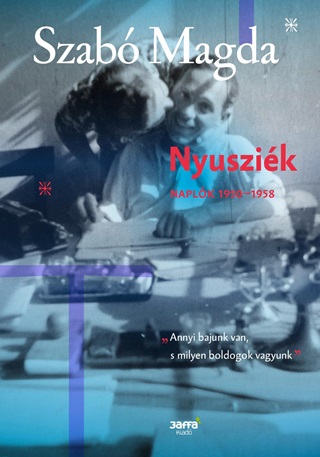 Szab Magda - Nyuszik - Naplk 1950-1958