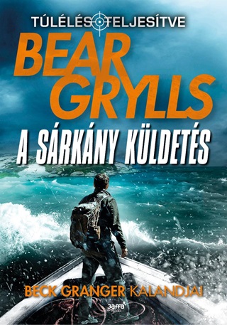 GRYLLS, BEAR - A SRKNY KLDETS - BECK GRANGER KALANDJAI