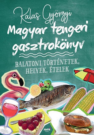Kalas Gyrgyi - Magyar Tengeri Gasztroknyv - kh 2018
