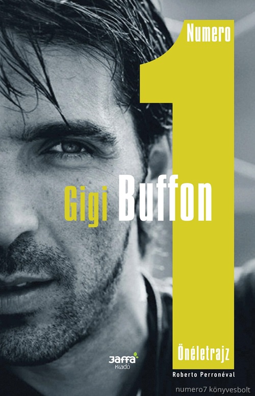 Gigi & Perrone Buffon - Numero 1 - Gigi Buffon nletrajz