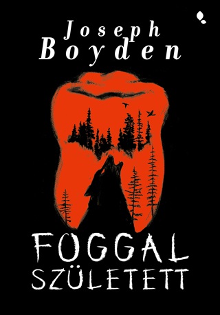 Joseph Boyden - Foggal Szletett
