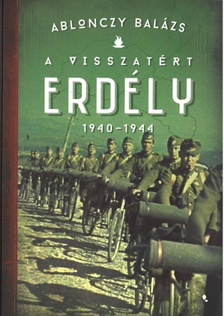 Ablonczy Balzs - A Visszatrt Erdly 1940-1944 (4. Kiads) - Fztt