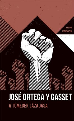 Jos Ortega Y Gasset - A Tmegek Lzadsa - Helikon Zsebknyvek