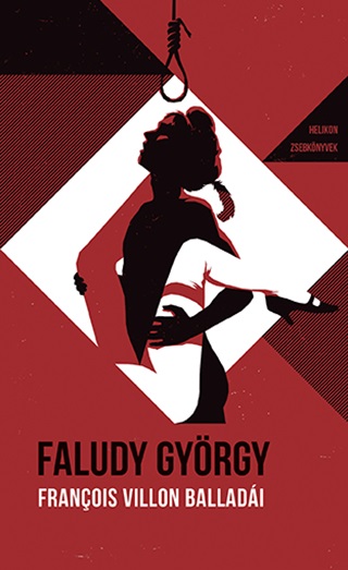 Faludy Gyrgy - Francois Villon Balladi Faludy Gyrgy tkltsben - Helikon Zsebknyvek 111.