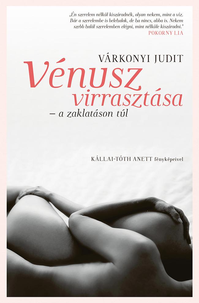 Vrkonyi Judit - Vnusz Virrasztsa - A Zaklatson Tl