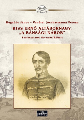Hegeds Jnos - Vendrei (Asch.) Ferenc - Kiss Ern Altbornagy,  A Bnsgi Nbob - Aradi Vrtank