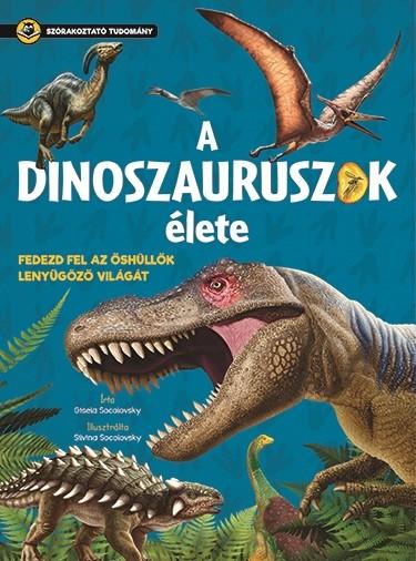 Gisela Socolovsky - A Dinoszauruszok lete - Szrakoztat Tudomny