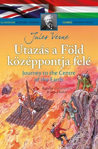 Jules Verne - Utazs A Fld Kzppontja Fel - Klasszikusok Magyarul-Angolul