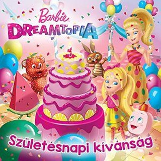  - Barbie Dreamtopia - Szletsnapi Kvnsg