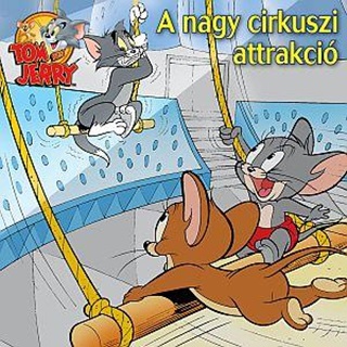  - Tom s Jerry - A Nagy Cirkusz Attrakci