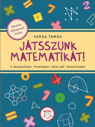 Varga Tams - Jtsszunk Matematikt! (Bvtett, tdolgozott Kiads)