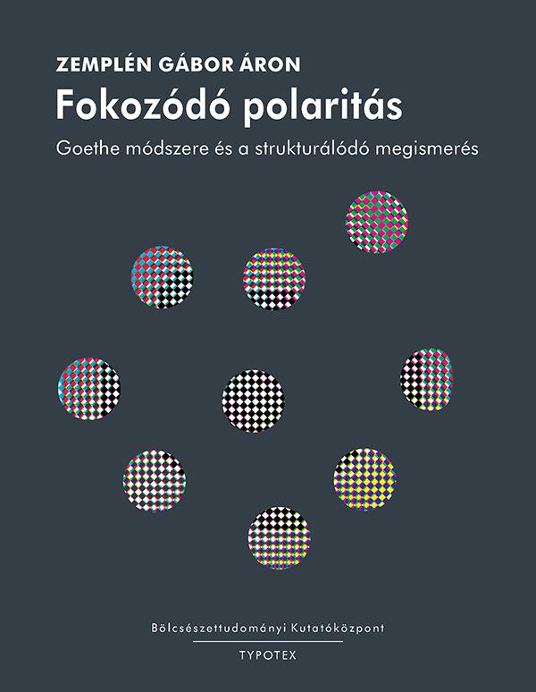 Zempln Gbor - Fokozd Polarits - Goethe Mdszere s A Strukturld Megismers
